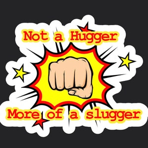 Not a Hugger Sticker