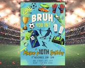 Bruh Birthday Invitation Boy,10th Birthday Invite,Funny Soccer Party,Gen Alpha Invite,Editable Canva Template, Mobile Evite,Soccer invites