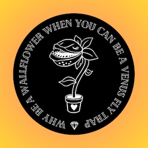 Waterproof Sticker Why Be a Wallflower When You Can Be a Venus Fly Trap Marina Diamandis Lyrics Waterproof