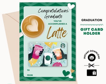 Starbucks Graduation Gift Card Holder – Accomplished a Latte (Printable)