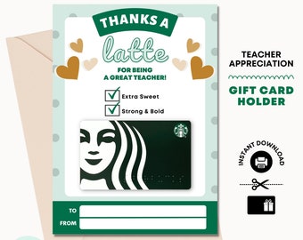 Starbucks Teacher Gift Card Holder – Thanks a Latte (Printable)