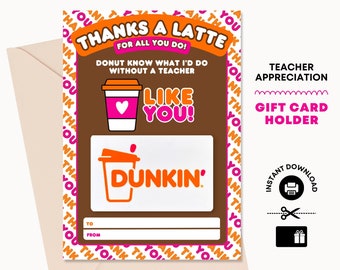 Dunkin Donuts Teacher Gift Card Holder – Thanks a Latte (Printable)