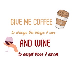 Give me coffee and wine digital file