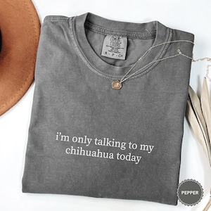 Chihuahua Shirt Chihuahua T Shirt Chihuahua Gifts Chihuahua Mom Chihuahua Tshirt Chihuahua Lover Shirt Dog Mom Gifts