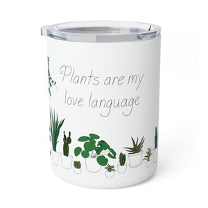 Insulated 10oz Travel Mug for Plant Lovers, Plant Parents, Gardeners, Green Thumbs and Growers