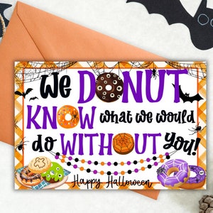 May include: A Halloween-themed greeting card with the text "We DONUT Know what we would do WITHOUT You!" in black and purple. The card features donut illustrations and a "Happy Halloween" message. An orange envelope and decorative bats and pinecones are in the background.