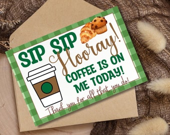 Sip Sip Hooray, Coffee Is On Me Today, Coffee Gift Card, Teacher Appreciation, Thank You Tag, Staff Appreciation, Employee Thank You, PDF