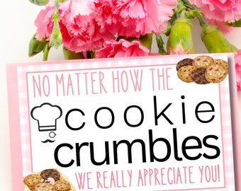 No Matter How the Cookie Crumbles, Crumbl Cookies Gift Tag, Thank You Tag, Staff Appreciation, Teacher Appreciation, Employee Appreciation