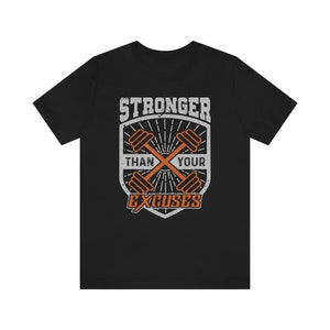 Stronger Than Your Excuses, Fitness Shirts