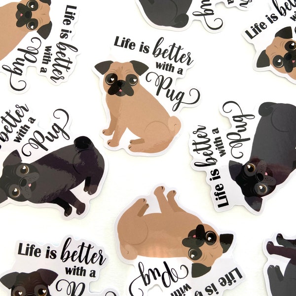 Pug Sticker Life is Better With a Pug Glossy Vinyl Waterproof Die Cut Stickers Black and Tan Pugs