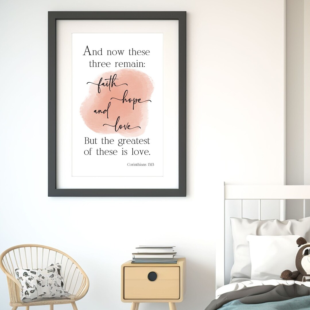 And Now These Three Remain Corinthians 1313 Digital Printable Wall Art