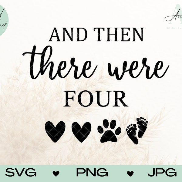 And Then there were Four Baby Onesie Announcement SVG Cut File, Cricut/Silhouette Cut Files, Baby Onesie Designs, Baby Shower png, Pregnancy