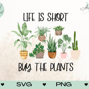 Life is Short Koop de planten digitaal SVG-png-bestand, sublimatie shirtontwerp, DTF-shirtontwerpen, plantenliefhebber, tuinieren, Cottagecore