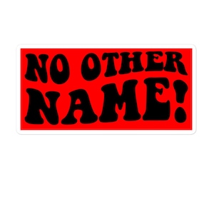 Christian sticker, No other Name, Faith Bubble-free stickers