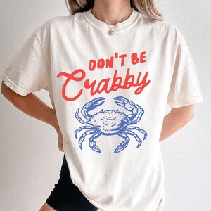 don't be crabby crab t-shirt, funny beach vacation tee, Comfort Colors summer shirt image 1