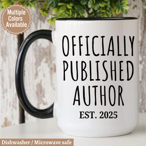 Personalized Author Gift, Officially Published Author Est 2025 Mug, Writer Gift, Book Lover Gift, Future Author Gift, Gift For New Author