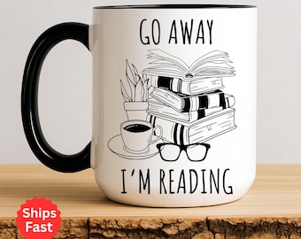 Go Away I'm Reading Coffee Mug, Reader Mug, Book Lover Gift, Funny Bookworm Gift, Avid Reader or Author Gift, Bookish Gift for Book Lover