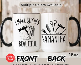 Funny Hair Stylist Mug | I Make Bitches Beautiful Cup | Salon Owner Gift | Personalized Hairstylist Mug | Cute Gift For Hairdresser