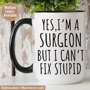 Surgeon Coffee Mug, Surgeon Present, Best Surgeon, Surgeon Birthday Gift, Customized Gift for Surgeon Surgeon Mug, Personalized Surgeon Gift