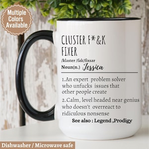 Personalized Funny Office Mug, Cluster F*ck Fixer Mug, Gift for Problem Solver, Co-worker gift, Boss gift, Definition mug, Funny Office Gift