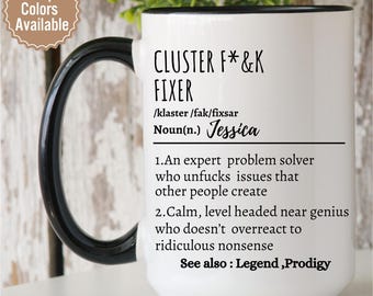 Personalized Funny Office Mug, Cluster F*ck Fixer Mug, Gift for Problem Solver, Co-worker gift, Boss gift, Definition mug, Funny Office Gift