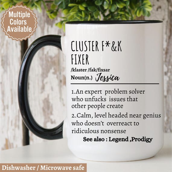 Personalized Funny Office Mug, Cluster F*ck Fixer Mug, Gift for Problem Solver, Co-worker gift, Boss gift, Definition mug, Funny Office Gift