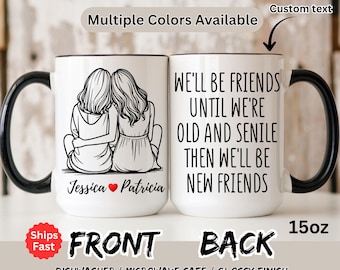 We'll Be Friends Until We're Old And Senile Mug | Funny Best Friend Gift | Personalized BFF Coffee Cup | Custom Friendship Mug | Bestie gift