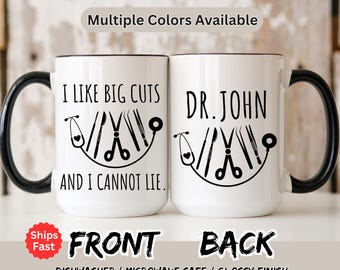 Funny Doctor Gifts, Personalized Doctor Coffee Mug, Doctor Mug, Funny Gift for Doctor, I Like Big Cuts & I Cannot Lie, Physician Mug Gifts