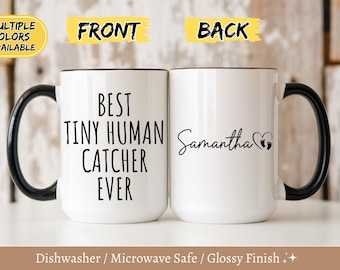 Personalized Tiny Human Catcher Mug, Funny Midwife Gift, Doula Coffee Cup, Certified Nurse Midwife Appreciation , Labor Delivery Nurse Mug