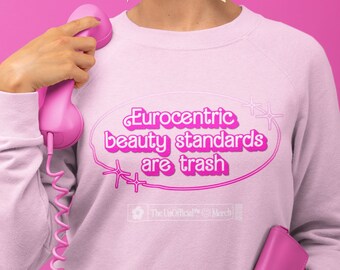 Eurocentric Beauty Standard Are Trash – Unisex sweatshirt