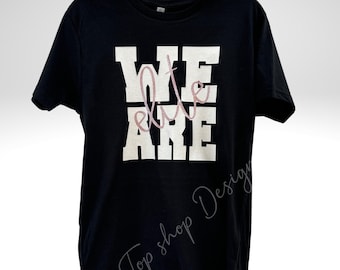 WE ARE Team Spirit Wear for Cheer, Sports, Football, Baseball, Soccer, High Schools
