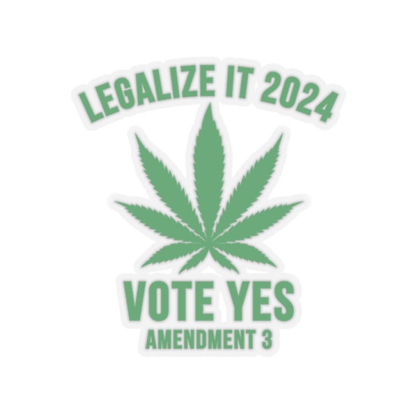 Legalize Weed Sticker, Florida Amendment 3, Vote 2024, Legalize Marijuana, Gift for Pothead, Funny Pot Decal, Cannabis Gift, Cannabis Humor