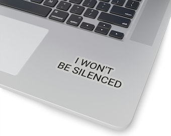 I Won't Be Silenced Sticker, Activist Sticker, Protest Sticker, Social Justice Sticker, Human Rights, Pro-Choice, Womens Rights Sticker