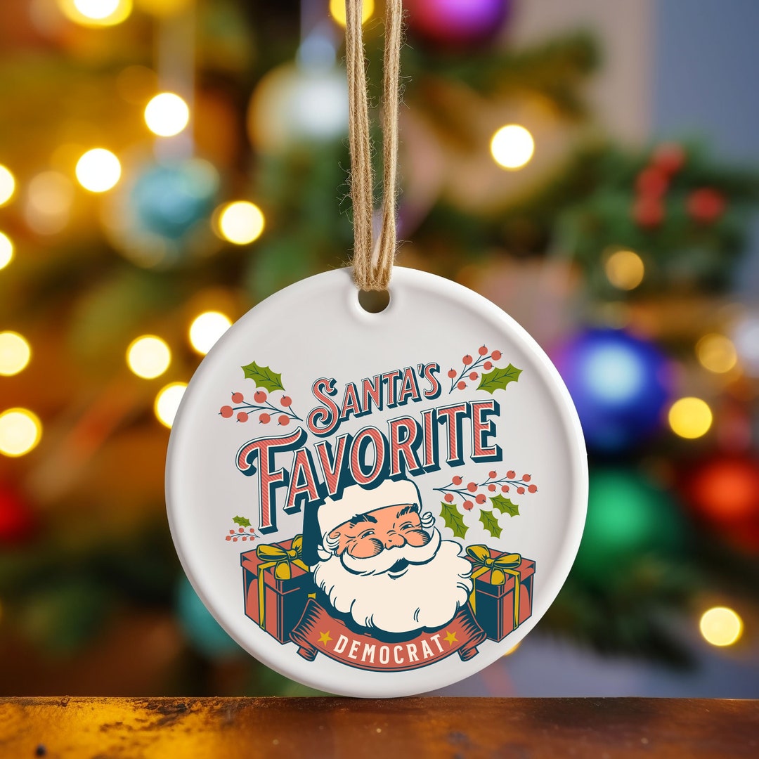 Democrat Christmas Ornament, Santa's Favorite Democrat, Funny Democrat