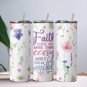 Faith Wildflower 20 oz Skinny Tumbler: Inspirational Gift