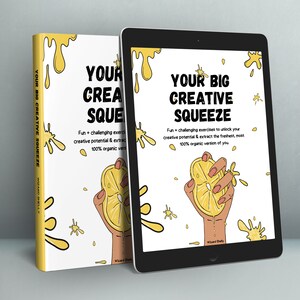 Peut inclure: Un livre et une tablette affichent le titre "YOUR BIG CREATIVE SQUEEZE" avec un graphique de citron. Le livre est jaune et blanc, et la tablette affiche le même design. Le texte comprend "Fun + challenging exercises to unlock your creative potential & extract the freshest, most 100% organic version of you."