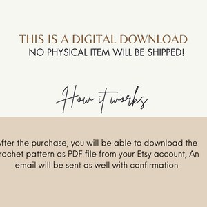 K&ouml;nnte beinhalten: Text auf wei&szlig;em Hintergrund mit braunem Hintergrund darunter. Der Text lautet "THIS IS A DIGITAL DOWNLOAD NO PHYSICAL ITEM WILL BE SHIPPED! How it works After the purchase, you will be able to download the crochet pattern as PDF file from your Etsy account, An email will be sent as well with confirmation"