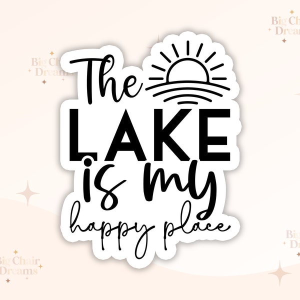 The Lake is My Happy Place Sticker - Lake Bum - Lake Lover - Summertime