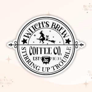 May include: Black and white circular sticker with the text "Witch's Brew Coffee Co. Stirring Up Trouble" and the text "Est 1693". A witch riding a broomstick with a cat is in the center of the sticker.