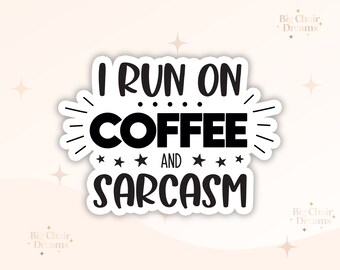 I Run on Coffee and Sarcasm Sticker - Coffee Lover - Coffee Addict - Coffeetok