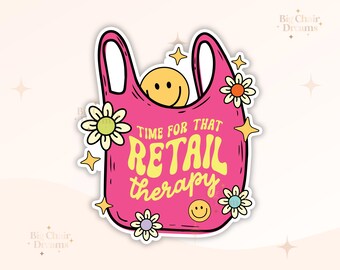 Time for That Retail Therapy Sticker - Emotional Support - Shopping Sticker - Gift Sticker
