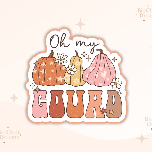 Oh My Gourd Sticker - Halloween - Fall Season - Pumpkin Season - Gourds