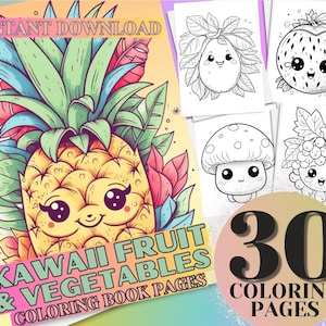 30 Kawaii Fruits and Vegetables Coloring Pages | 30 Pages | Cute Coloring Pages | For Kids and Adults | Digital Download // Fun Colorful