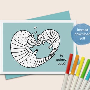 Printable te quiero papá armadillo Spanish Father's Day card for kids to color 5x7 PDF card