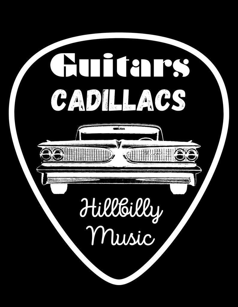 Guitars, Cadillacs, Hillbilly Music PNG File Sublimation Tshirt Design
