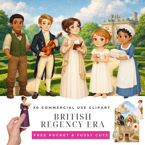 May include: Digital illustration of six figures in Regency era attire, set against a backdrop of a stately home and manicured gardens. The image includes the text "30 COMMERCIAL USE CLIPART" and "BRITISH REGENCY ERA". Additional text reads "FREE POCKET & FUSSY CUTS".