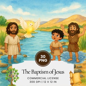 May include: Watercolor illustration depicting the baptism of Jesus. The image shows three figures in a river, with a dove above. The text reads "The Baptism of Jesus" and "Commercial License 300 DPI | 12 X 12 IN".