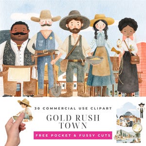 May include: Watercolor illustration of a Gold Rush Town with six diverse characters in period clothing. The image includes a town scene and the text "Gold Rush Town" and "30 Commercial Use Clipart".