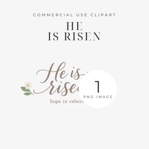 May include: A digital clipart design with the text "HE IS RISEN" in a serif font. Below, the words "He is risen" are in a script font, with a small floral illustration. A white circle with the number "1" and "PNG IMAGE" is on the right.