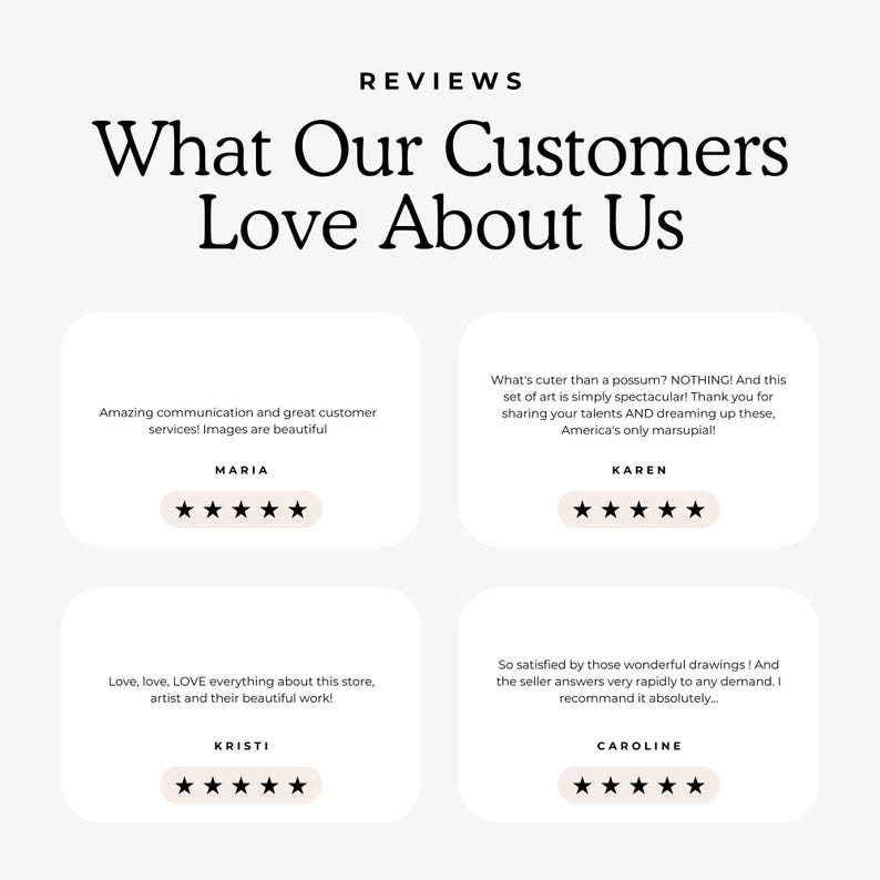 May include: A customer review graphic featuring the heading REVIEWS What Our Customers Love About Us. Four white rectangular boxes contain text testimonials from Maria, Karen, Kristi, and Caroline, each accompanied by five black star icons.